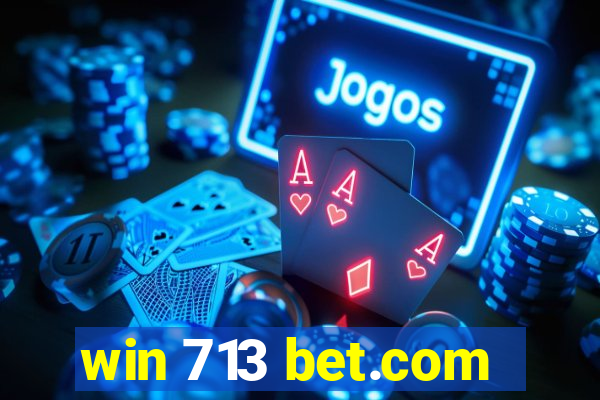 win 713 bet.com